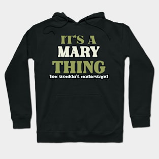 It's a Mary Thing You Wouldn't Understand Hoodie